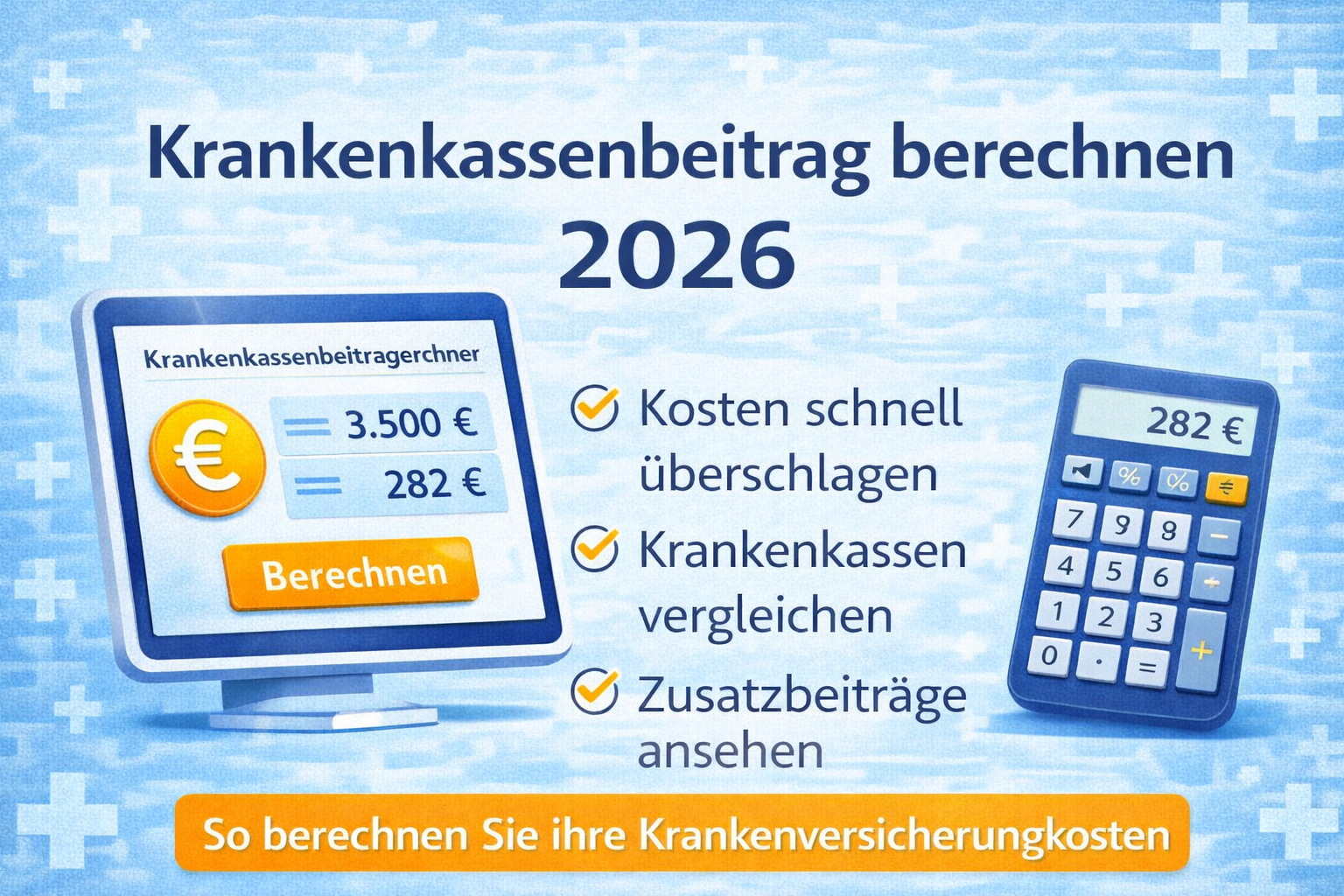 Krankenkassenbeitrag berechnen 2026 – Online Rechner zur schnellen Berechnung von Krankenversicherungskosten und zum Vergleich von Krankenkassenbeiträgen in Deutschland